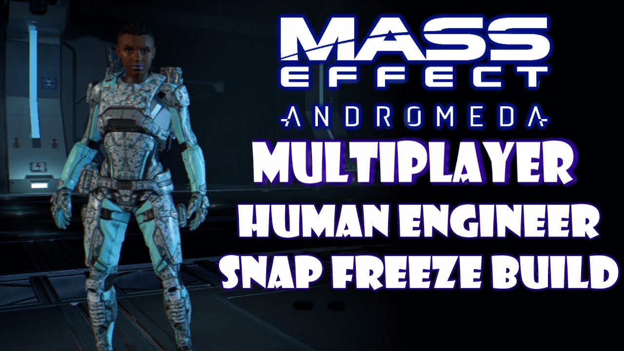 Mass Effect Andromeda Multiplayer - Human Engineer Snap Freeze Build Guide