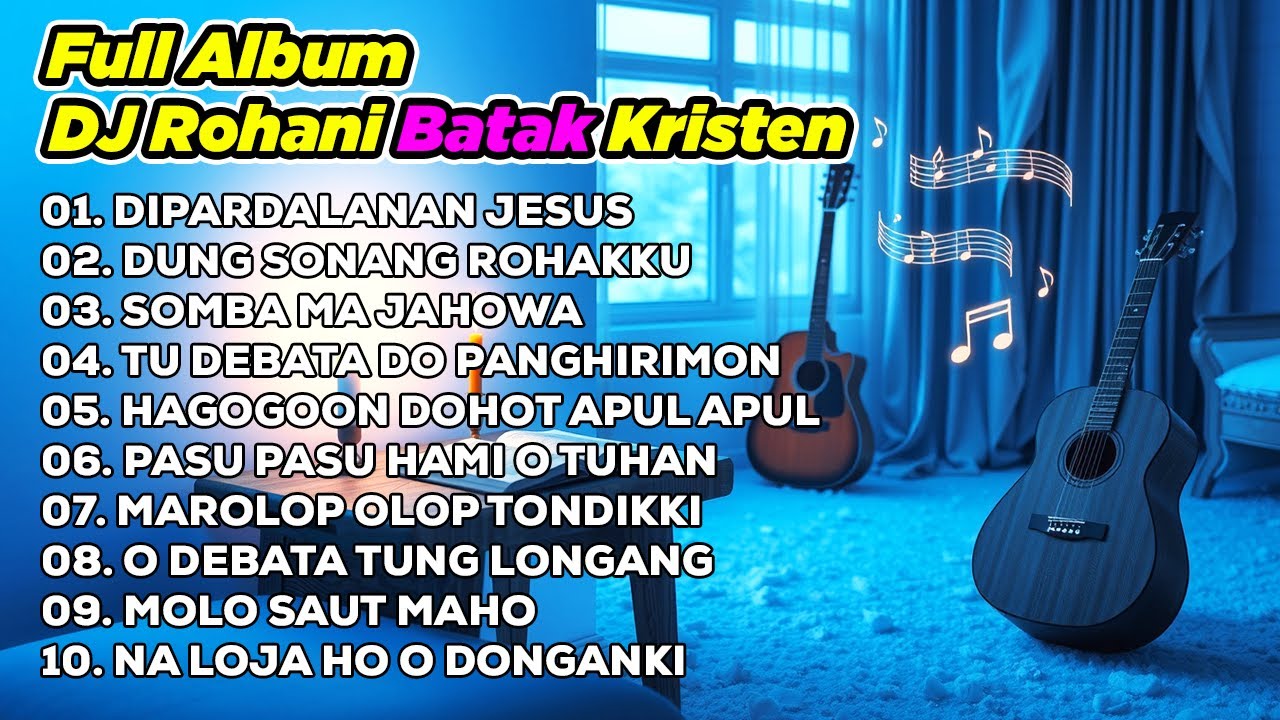 DJ ROHANI BATAK KRISTEN 💥DIPARDALANAN JESUS 🔥DUNG SONANG ROHAKKU😇 SOMBA MA JAHOWA