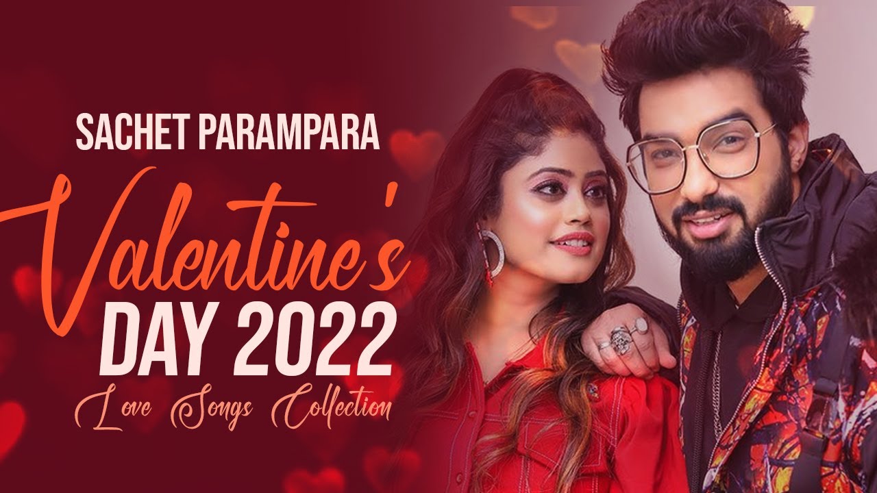 Sachet Parampara Valentine's Day Song Collection 2022 | Love Songs @TuneLyrico