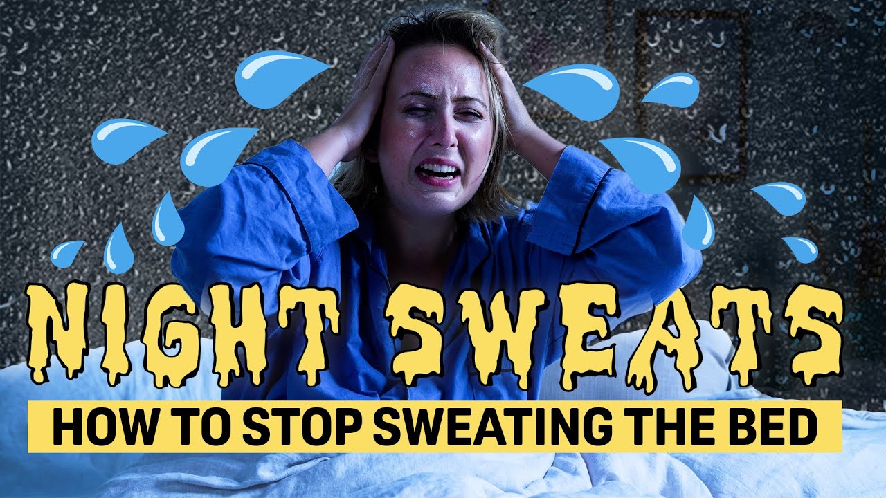Why You Sweat At Night And How To Stop