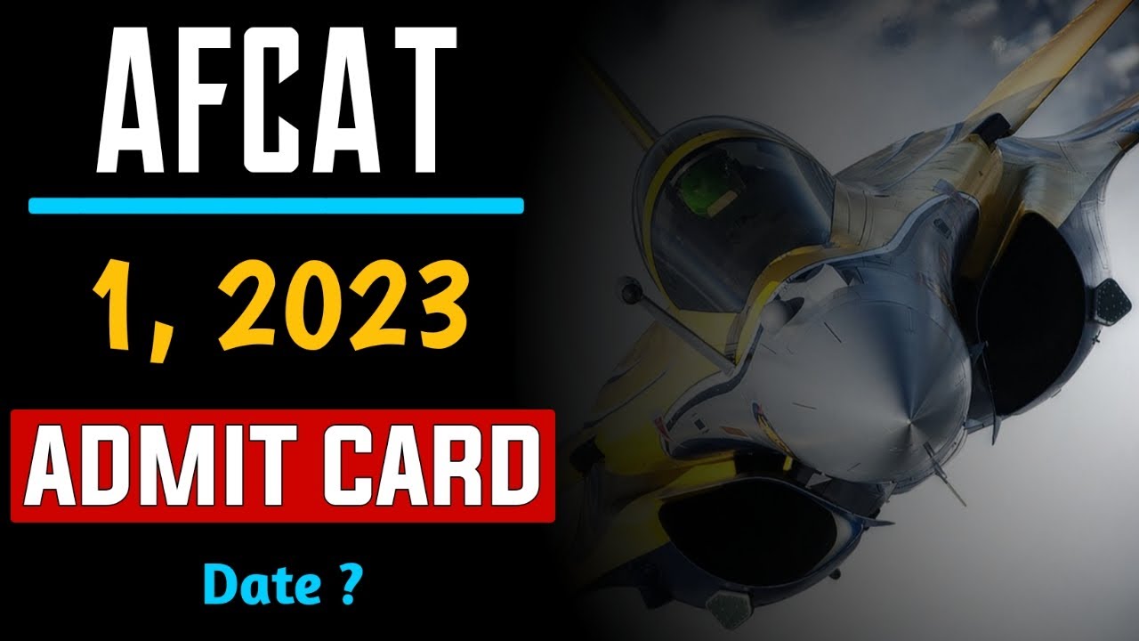 AFCAT 1 2023 Admit Card Date | AFCAT Admit Card 2023 | AFCAT 2023 Preparation | Education Circuit
