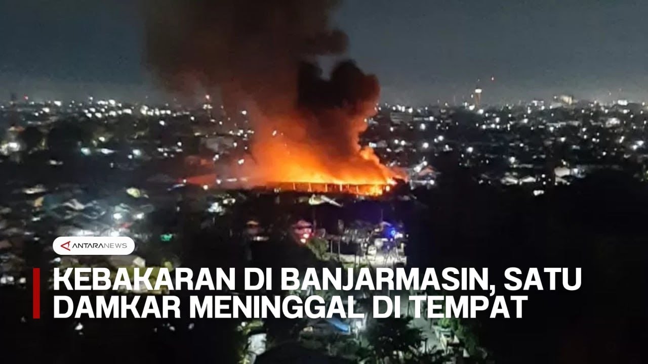 Kebakaran di Banjarmasin, satu petugas damkar meninggal di tempat
