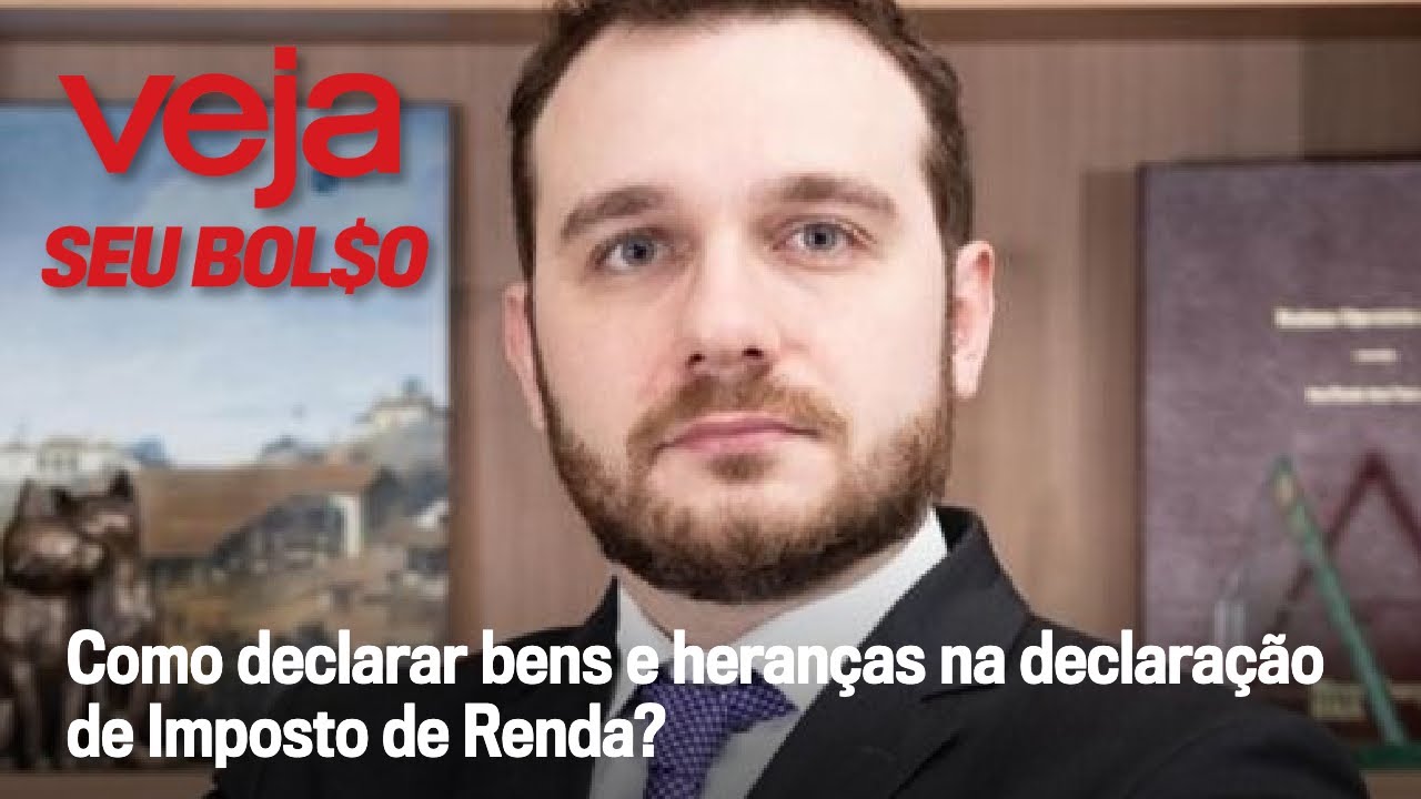 VEJA Seu Bolso | Como declarar bens e heranças na declaração de IR?