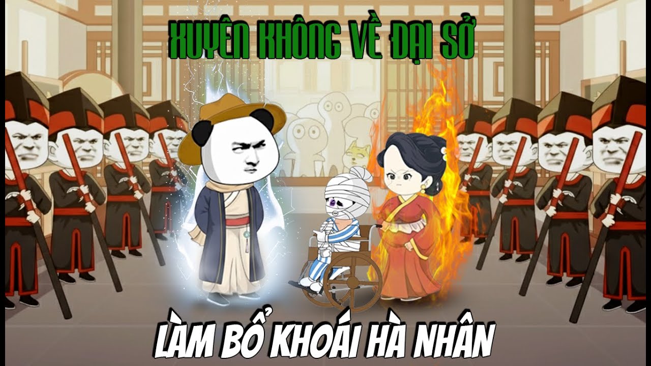FULL VERSION | XUYÊN KHÔNG VỀ ĐẠI SỞ LÀM BỔ KHOÁI HÀ NHÂN | TRỊNH DAO
