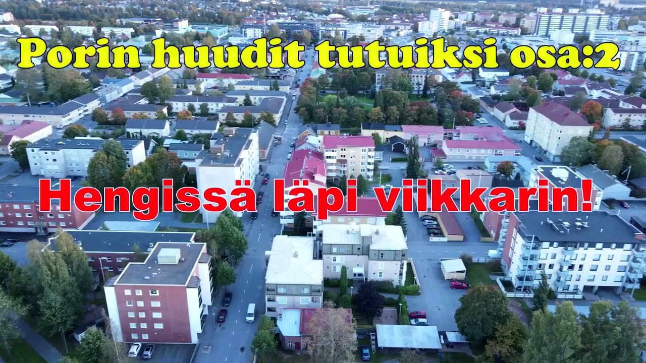 PORIN VIIDES KAUPUNGINOSA (viikkari) Porin huudit tutuiksi osa: 2