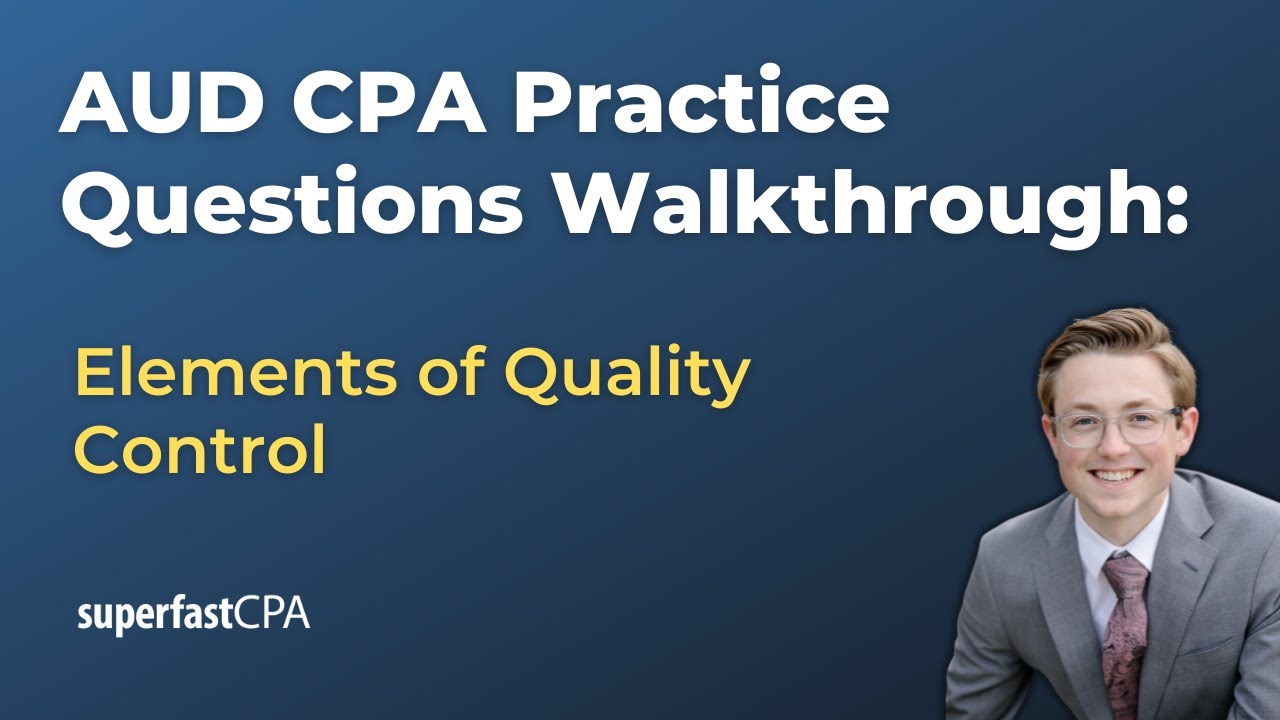 AUD CPA Practice Questions: Elements of Quality Control