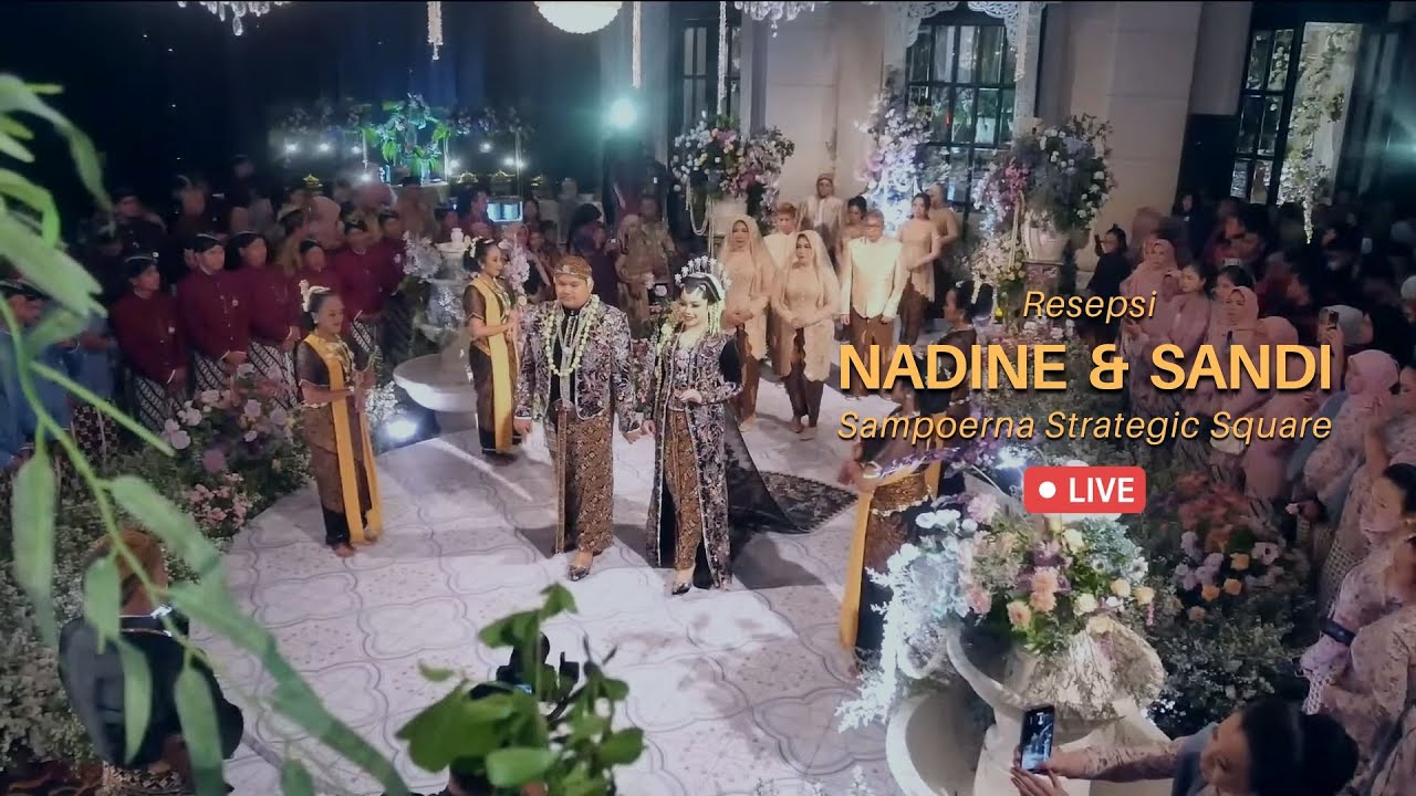 LIVE - Resepsi Nadine & Sandi di Sampoerna Strategic Square