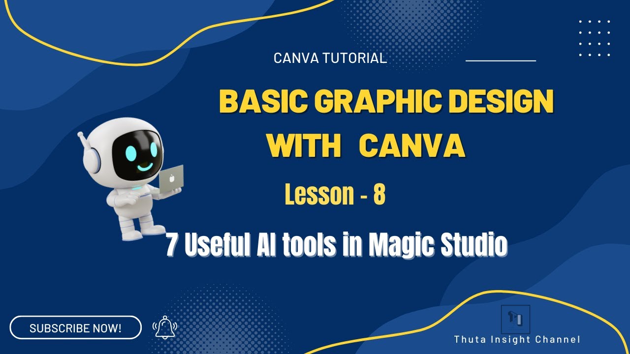 Canva ရဲ့Magic Studio မှာပါဝင်တဲ့  AI tools  (၇) မျိုး : Canva Tutorial for Beginners