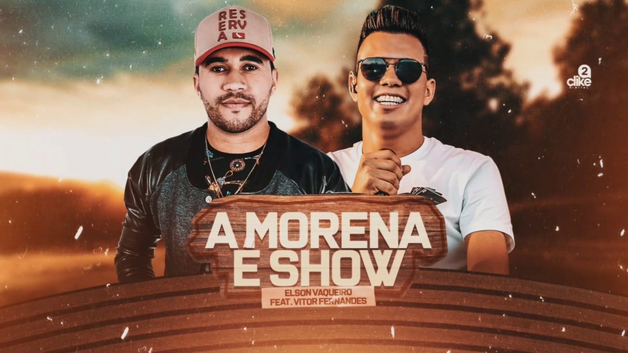 ELSON VAQUEIRO - feat VITOR FERNANDES (A morena &eacute; show)