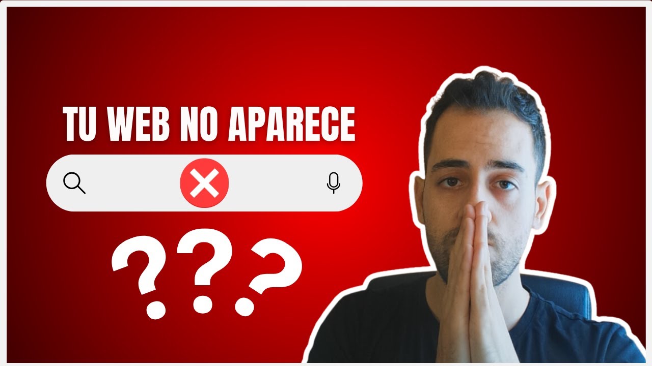 ¿Por qué mi WEB no APARECE en GOOGLE? Haz esto ✅