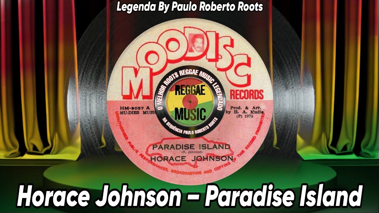 Horace Johnson – Paradise Island ( Reggae Legendado) Lyric