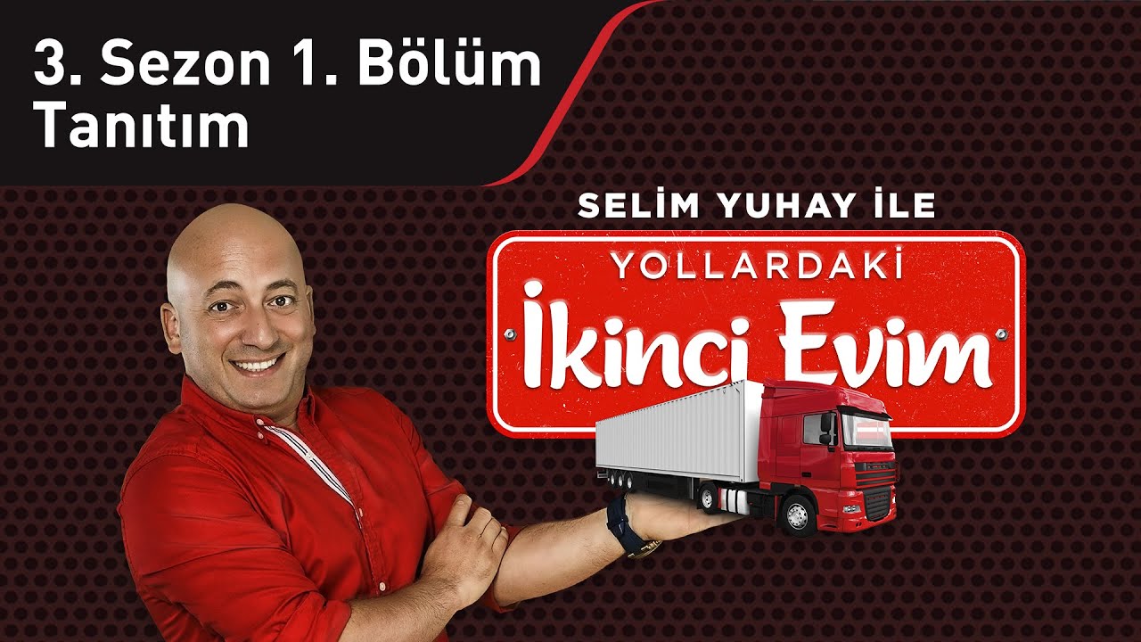 Selim Yuhay ile Yollardaki İkinci Evim | 3. Sezon 1. B&ouml;l&uuml;m Tanıtım
