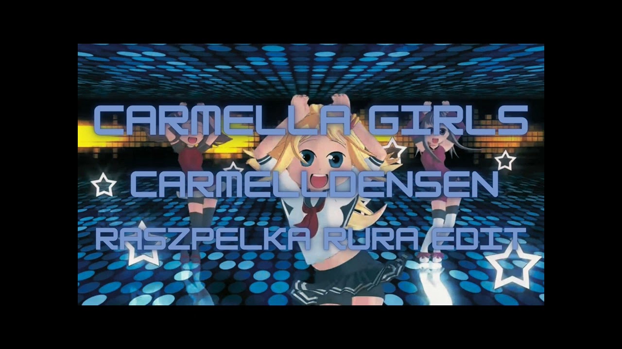 Carmella Girls - Carmelldensen (Raszpelka RuRa Samplowa)