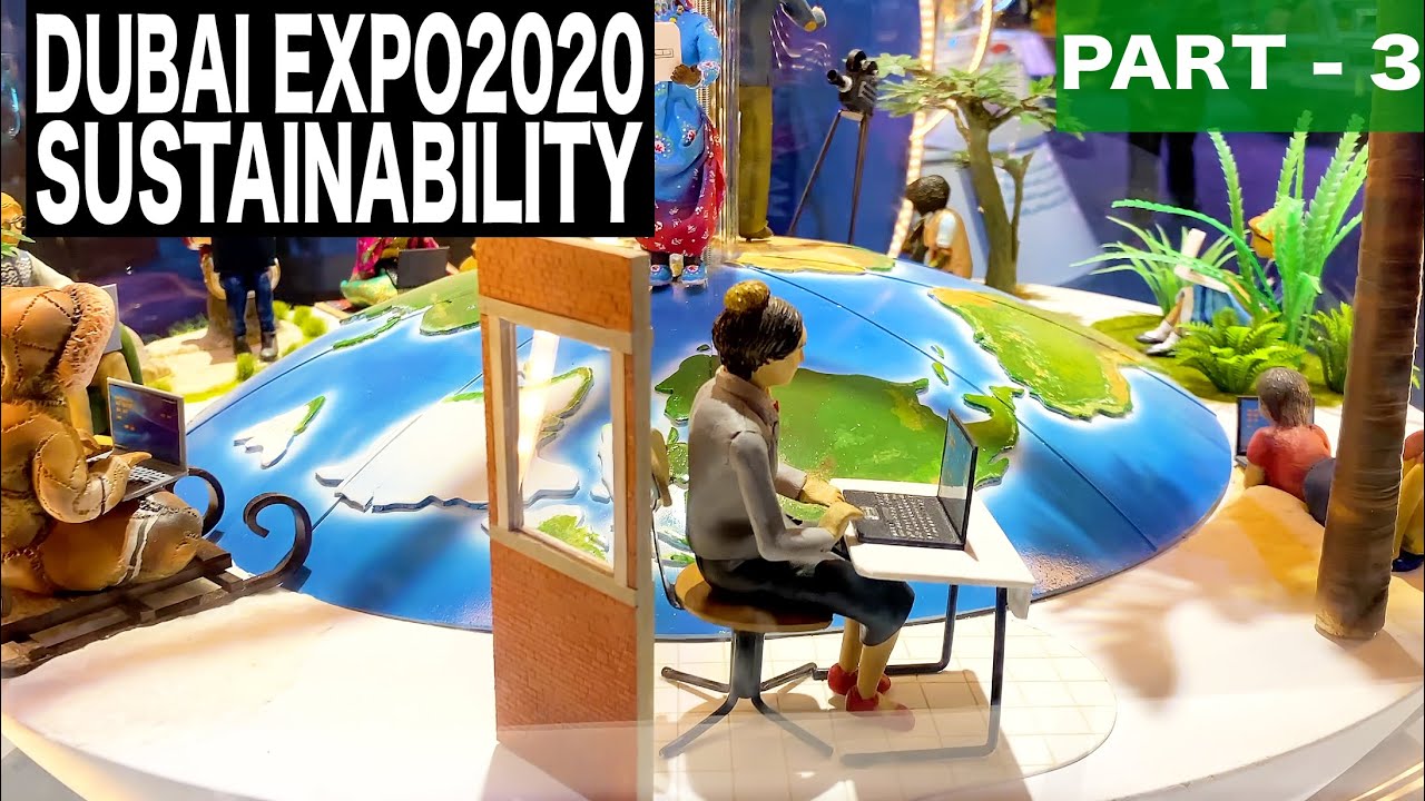 Dubai EXPO2020 Sustainability District - Part 3 Of 4 | 4K | Dubai Tourist Attraction