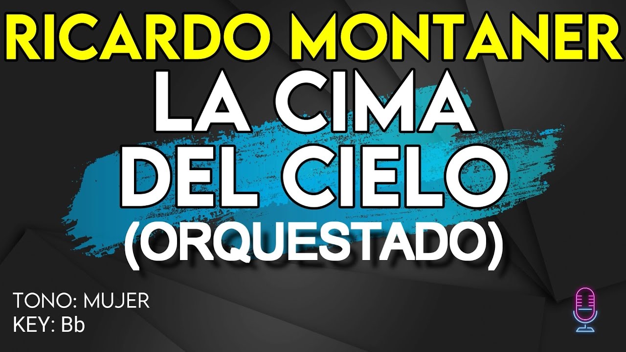 Ricardo Montaner - La Cima Del Cielo (Orquestado) - Karaoke Instrumental - Mujer