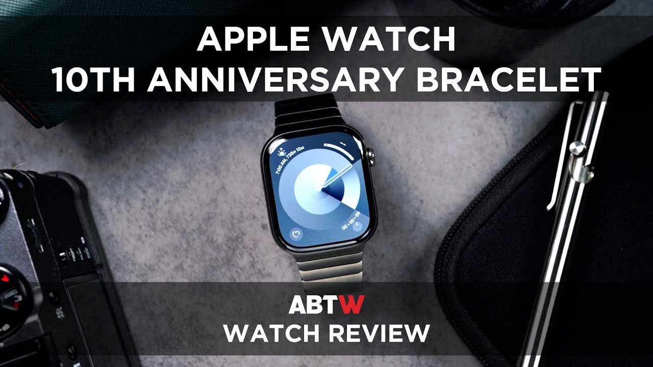 Apple Watch 10th Anniversary Steel Bracelet Review