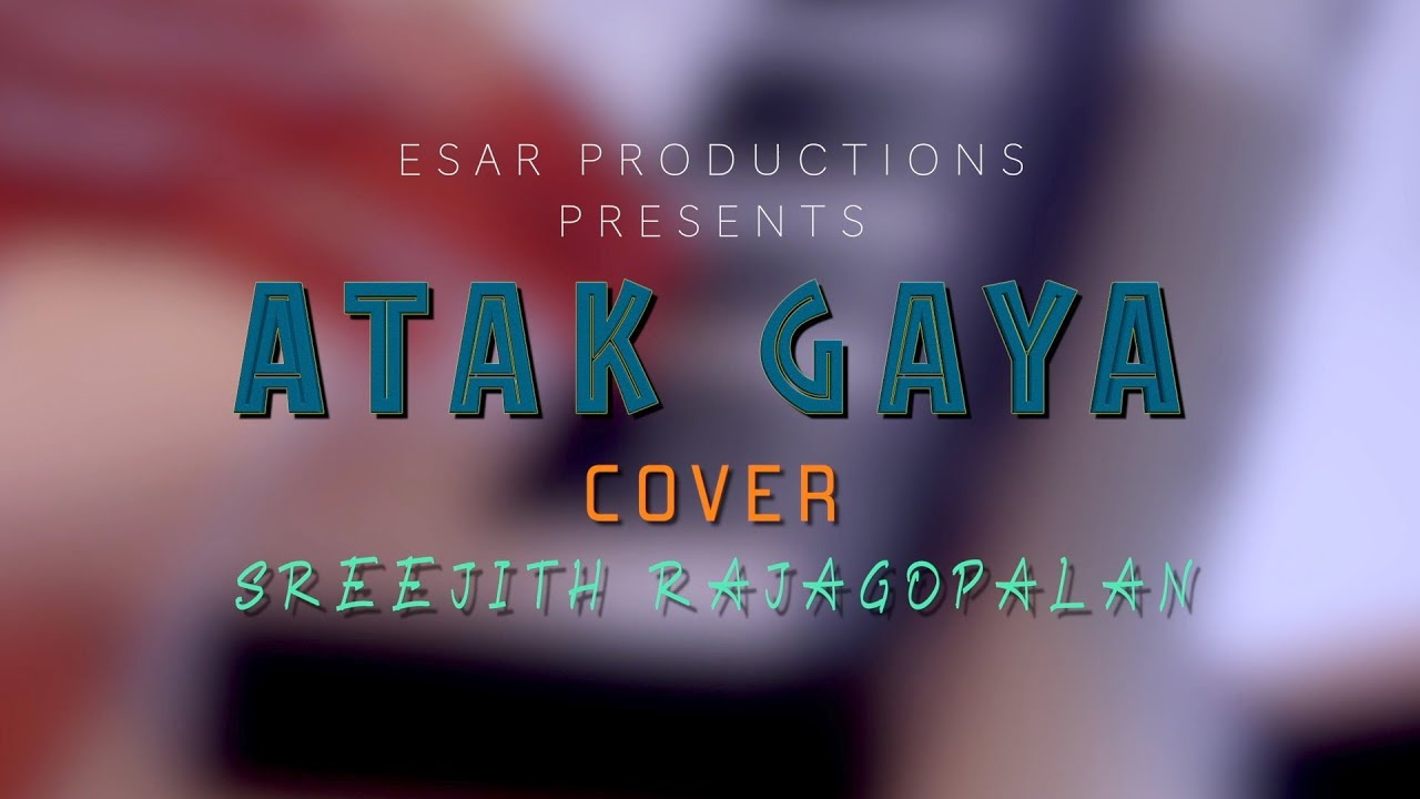 Atak Gaya | Badhaai Do | Cover | Sreejith Rajagopalan