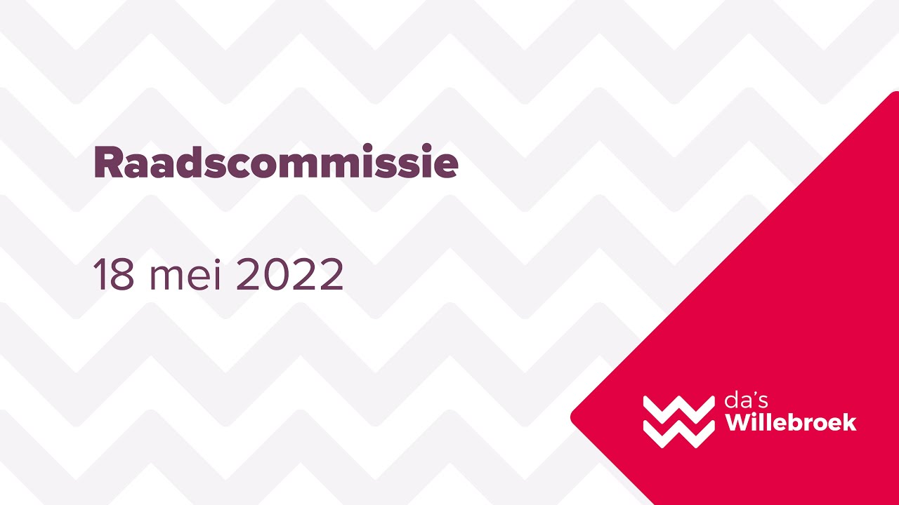 Raadscommissie - woensdag 18 mei 2022