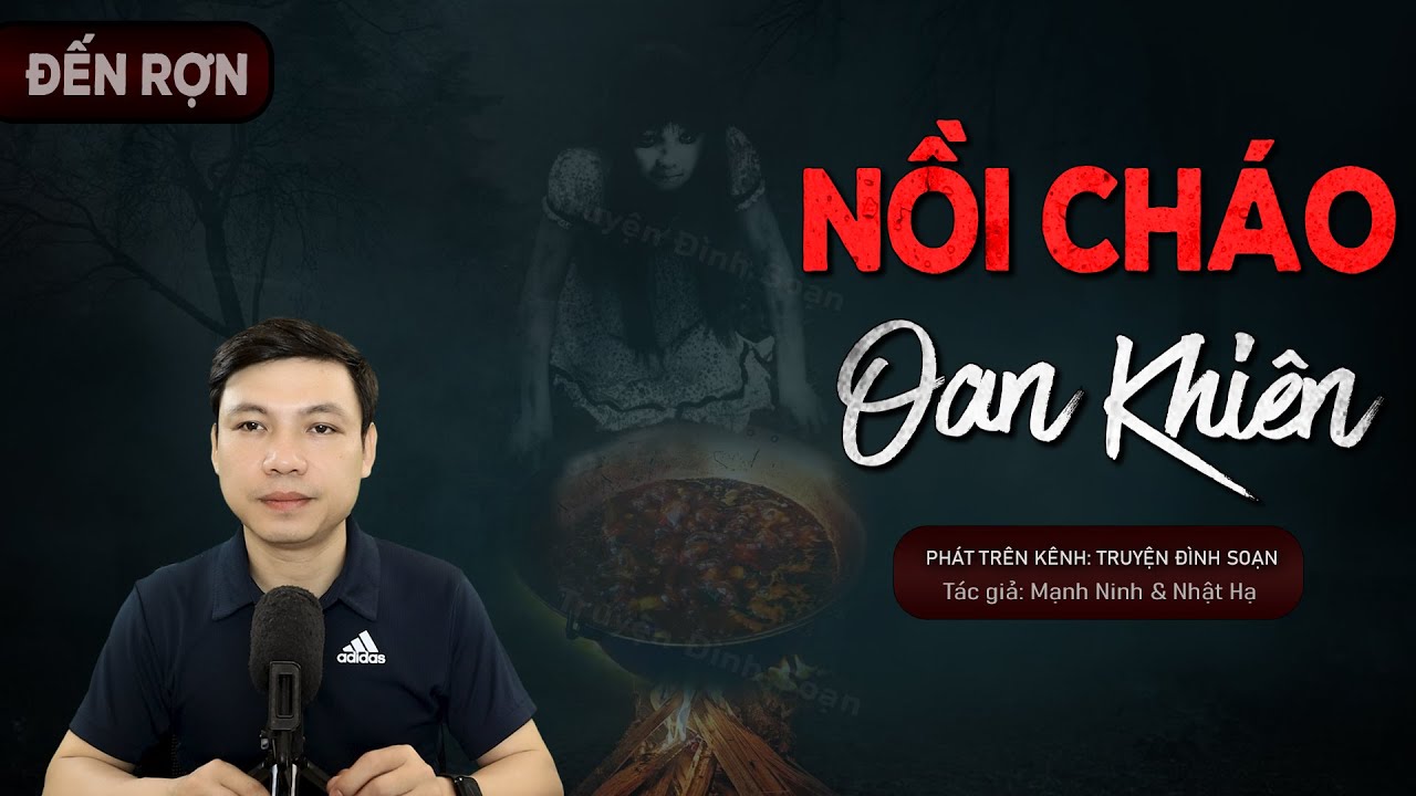 Truyện Ma: Nồi Cháo Oan Khiên - Chuyện Ma Làng Quê Về Hồn Ma Mẹ Chồng Hiện Hồn | Truyện Ma Đình Soạn