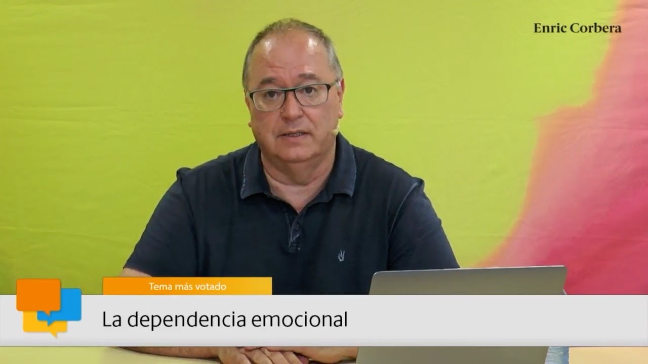 Enric más cerca: La dependencia emocional - Enric Corbera