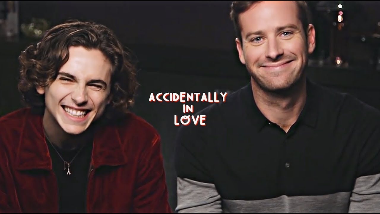 Accidentally In Love | Armie & Timmy
