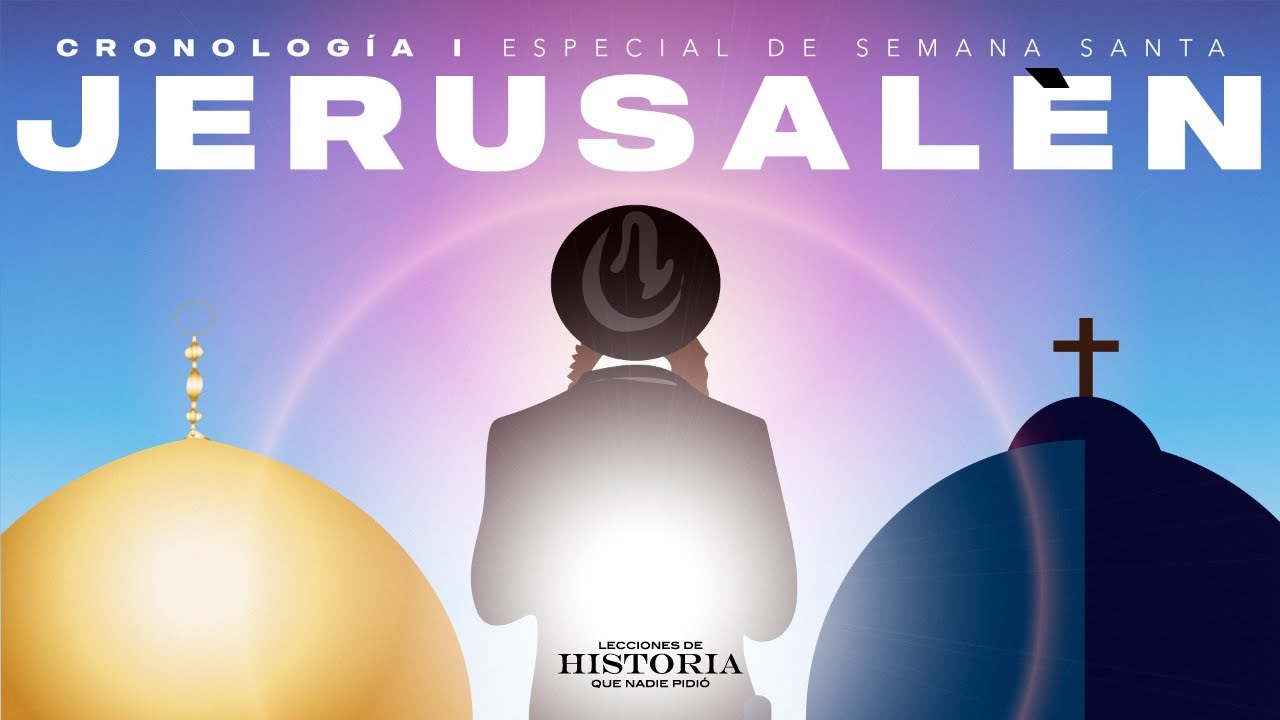Historia de Jerusalén. Especial de #SemanaSanta #Cronologia