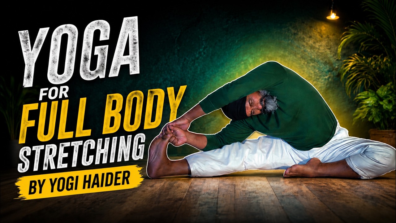 Yoga for Full Body Stretching , Strength & Flexibility | Yogi Haider