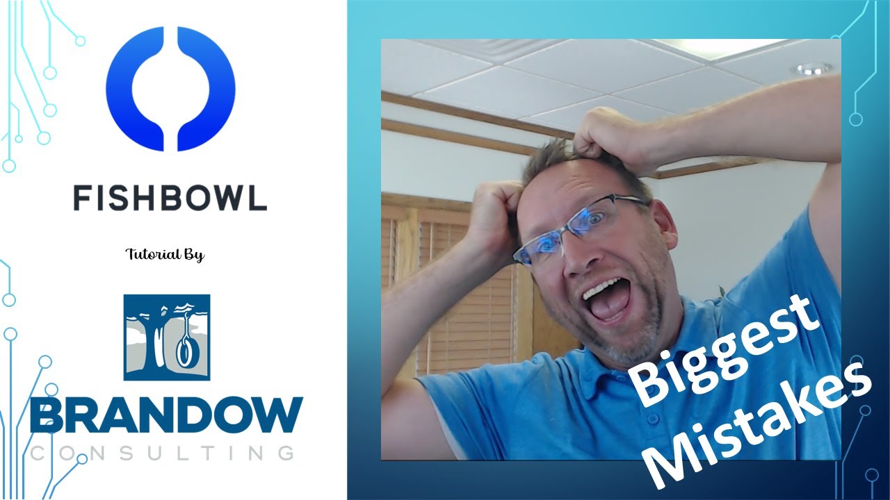 Biggest mistakes I see Fishbowl users make