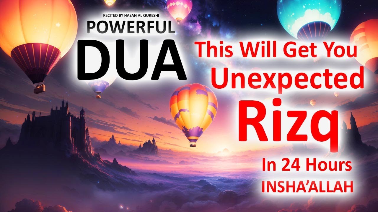 JUST BY LISTENING TO THIS DUA YOU'LL GET UNEXPECTED RIZQ FROM WHERE YOU NEVER EXPECTED! INSHAALLAH