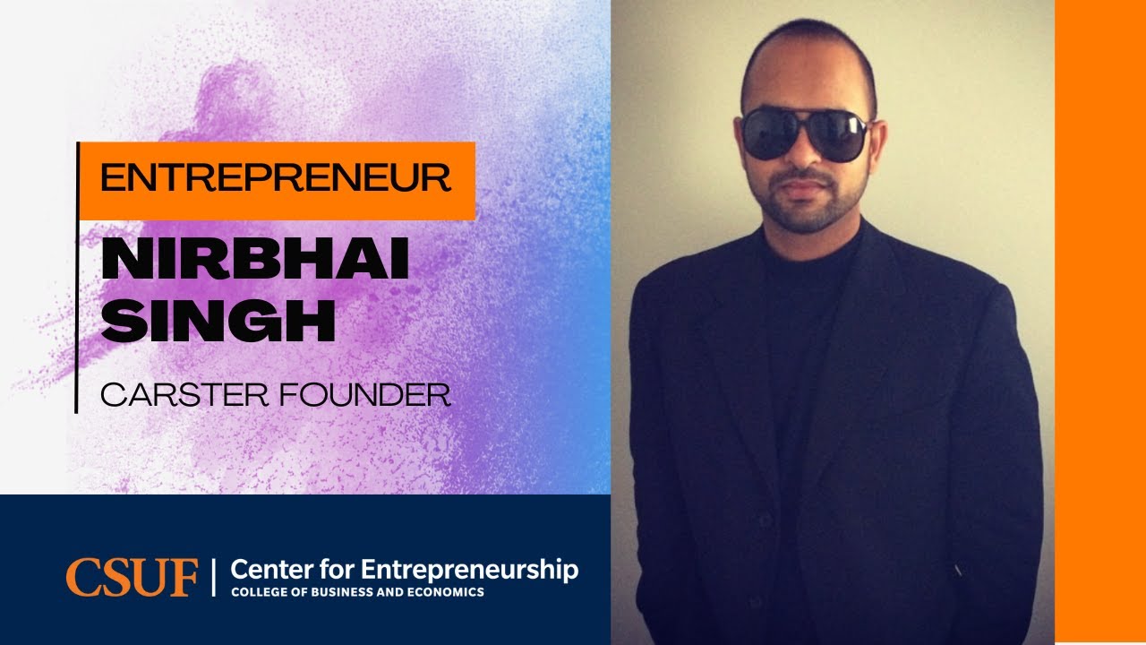 From CSUF to CEO: Nirbhai Singh's Journey Building CARSTER