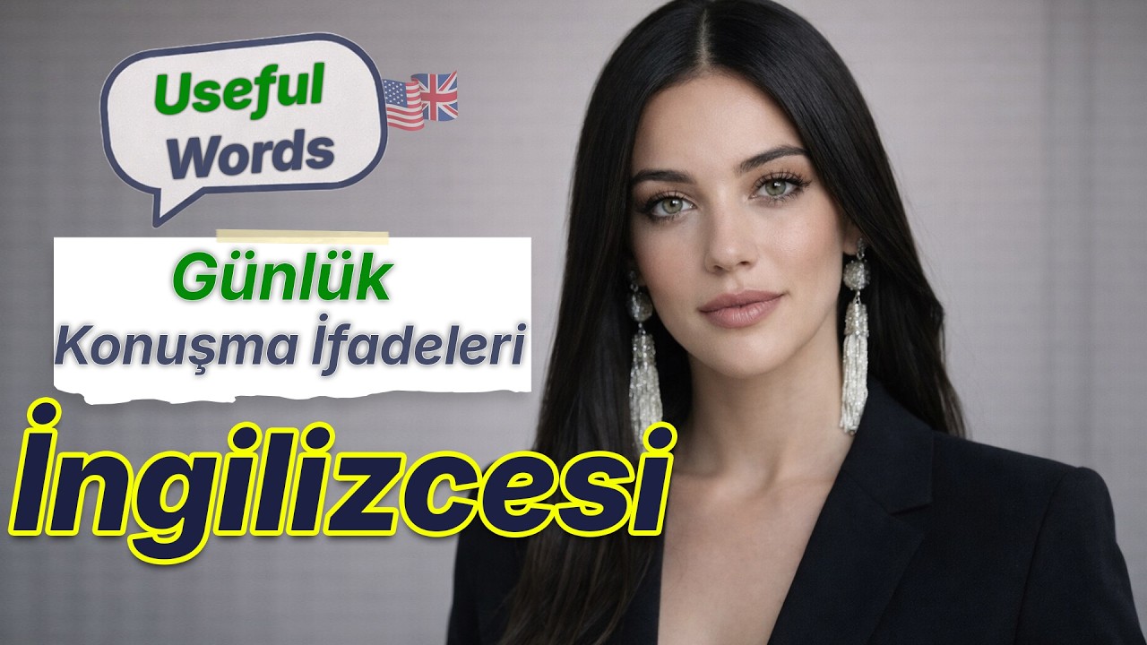 Günlük İngilizce Konuşma İfadeleri | Useful Words Dersi
