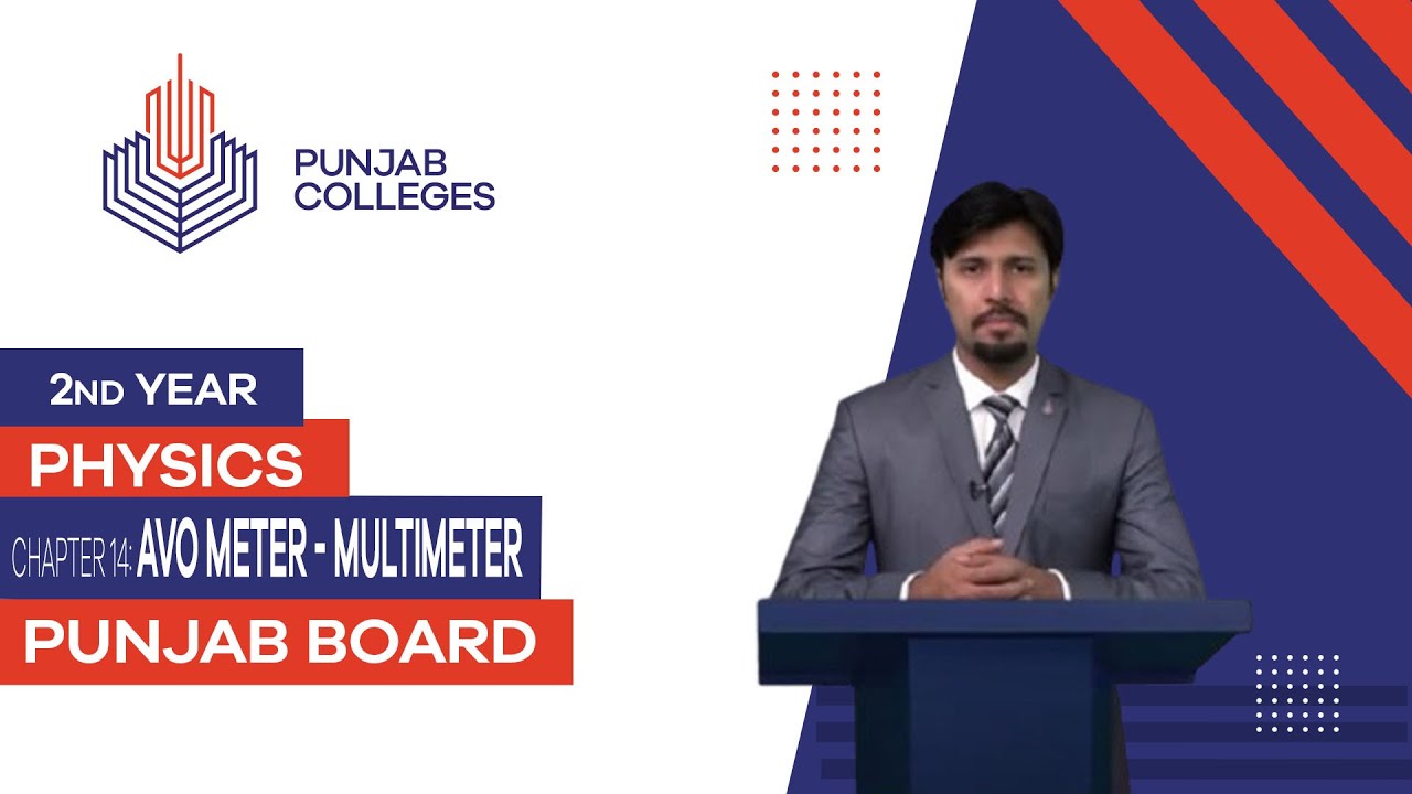 PGC Lectures-Inter Part II-Punjab Board-Physics-Chapter 14 - AVO Meter - Multimeter