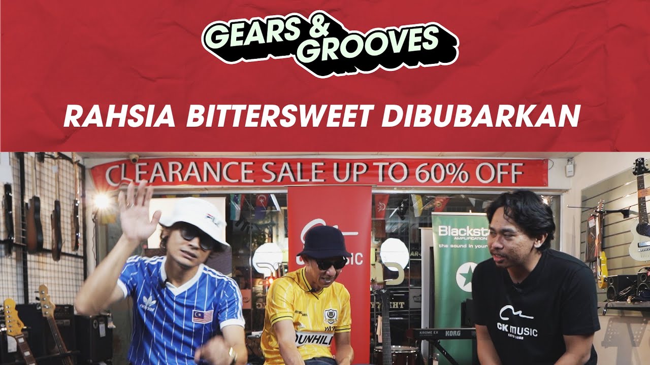 GEARS & GROOVES | HERRI & FIZAN UNDERCOVER DREAMCLUB | KENAPA BITTERSWEET BUBAR...