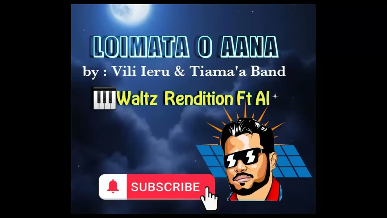 Loimata o Aana By Vili Ieru, Iopu fa'ivalu (Tiamaa Band) Waltz Rendition ft AI