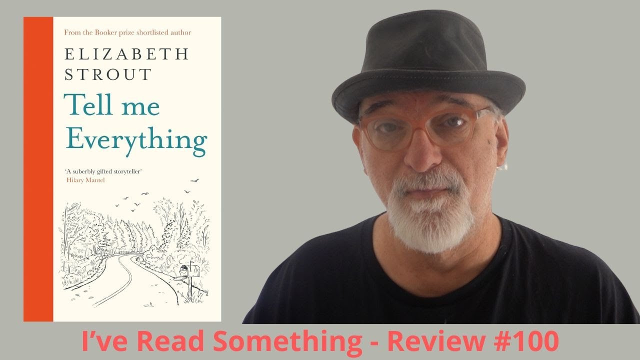 Tell Me Everything by Elizabeth Strout (I've Read Something #100)