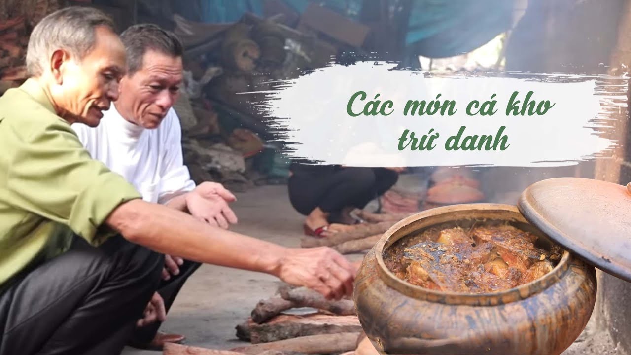 Ông Thọ Thưởng Thức Các Món Cá Kho Trứ Danh |Hương Vị Quê Hương