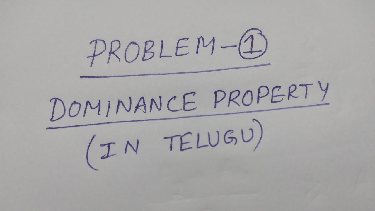 Problem 1: Dominance Property || in Telugu || - BSc Statistics