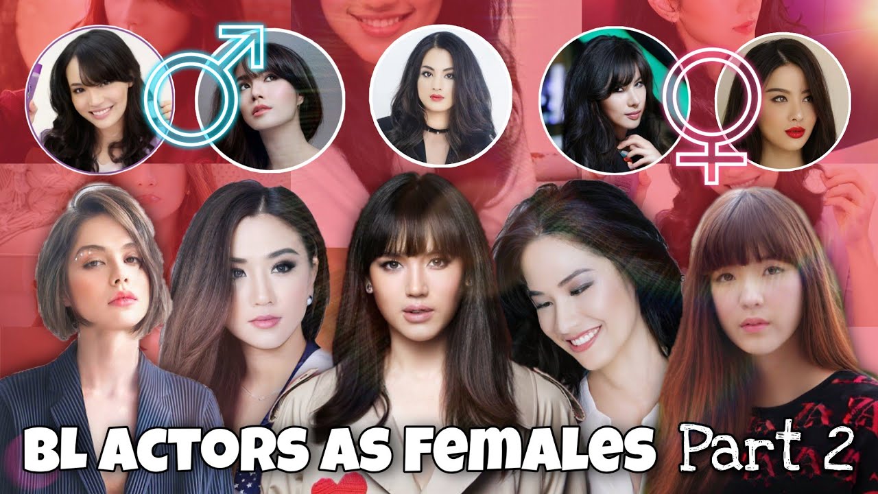 If Our Favorite BL Actors Were Females - 2 💖