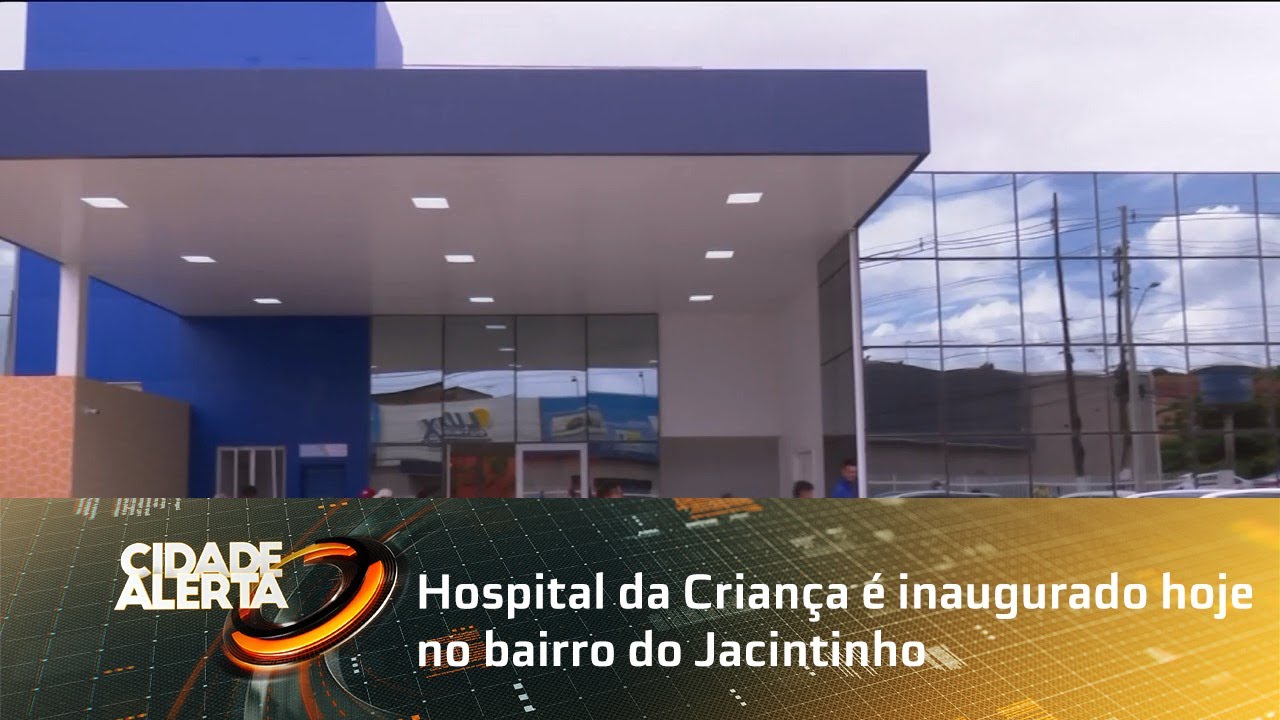 Hospital da Criança é inaugurado hoje no bairro do Jacintinho