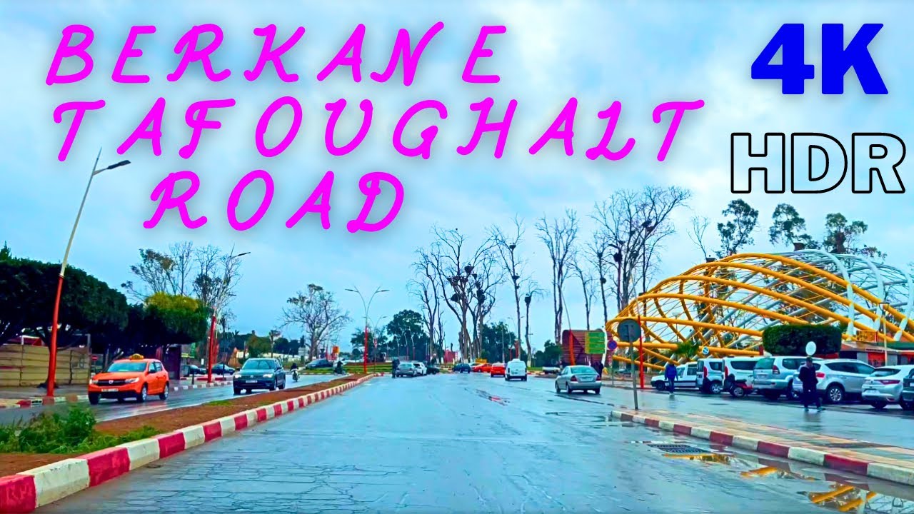 [ 4K HDR ] Driving from Berkane to tafoughalt Morocco 🇲🇦 Rain is falling | person walking