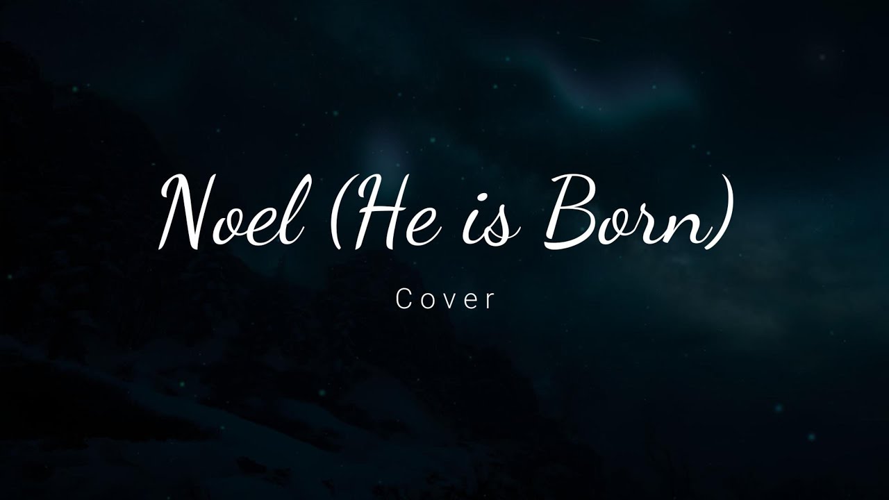 Somos1-Noel (He is Born) Tommee Profitt- Cover