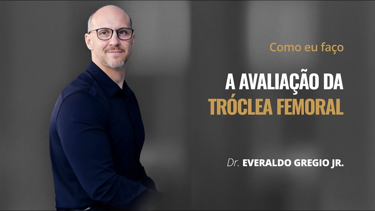 Como avaliar a tróclea femoral no joelho