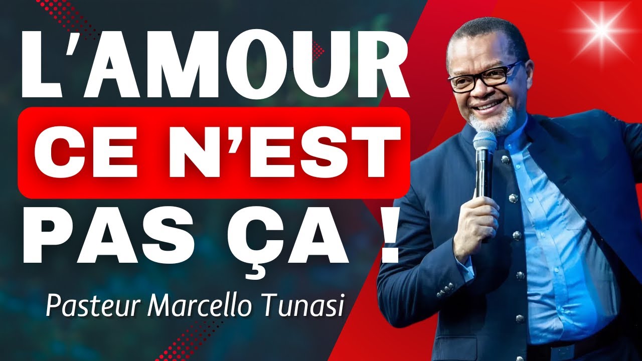 Ce que l’amour n’est pas: 10 vérités pour sauver ton mariage | Pasteur Marcello Tunasi