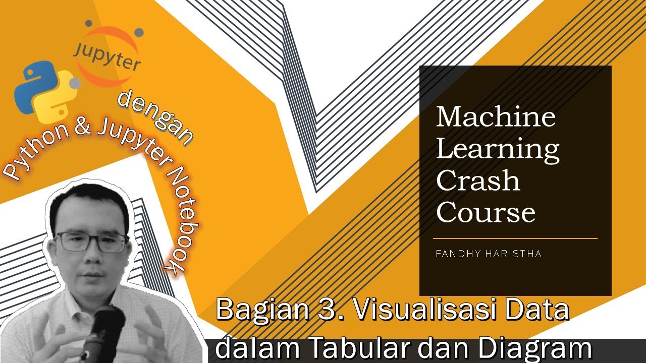 Crash Course: Machine Learning Part 3 - Visualisasi Data dalam Tabular dan Diagram