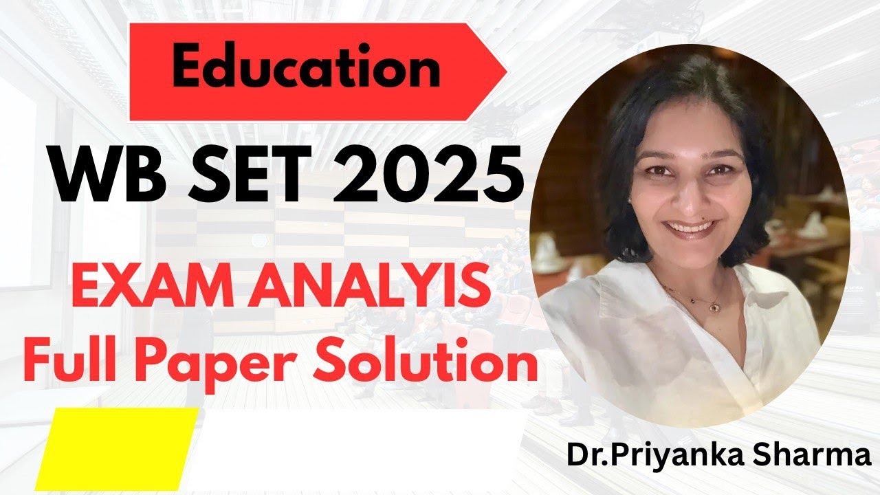 WB SET 2025 FULL PAPER ANALYSIS AND SOLUTION #WEBSET2025 #drpriyankasharma  @DR