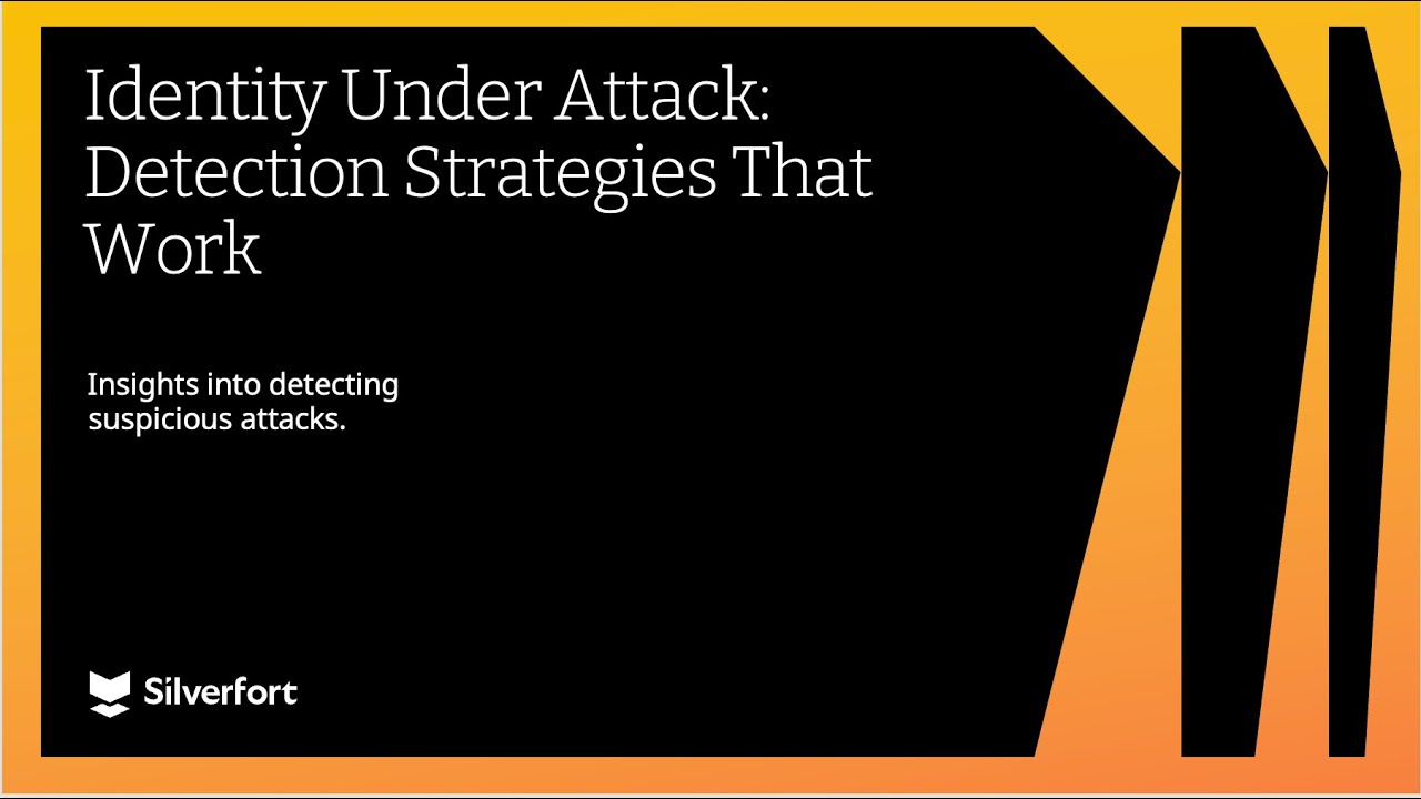 Identity Under Attack: Detection Strategies That Work