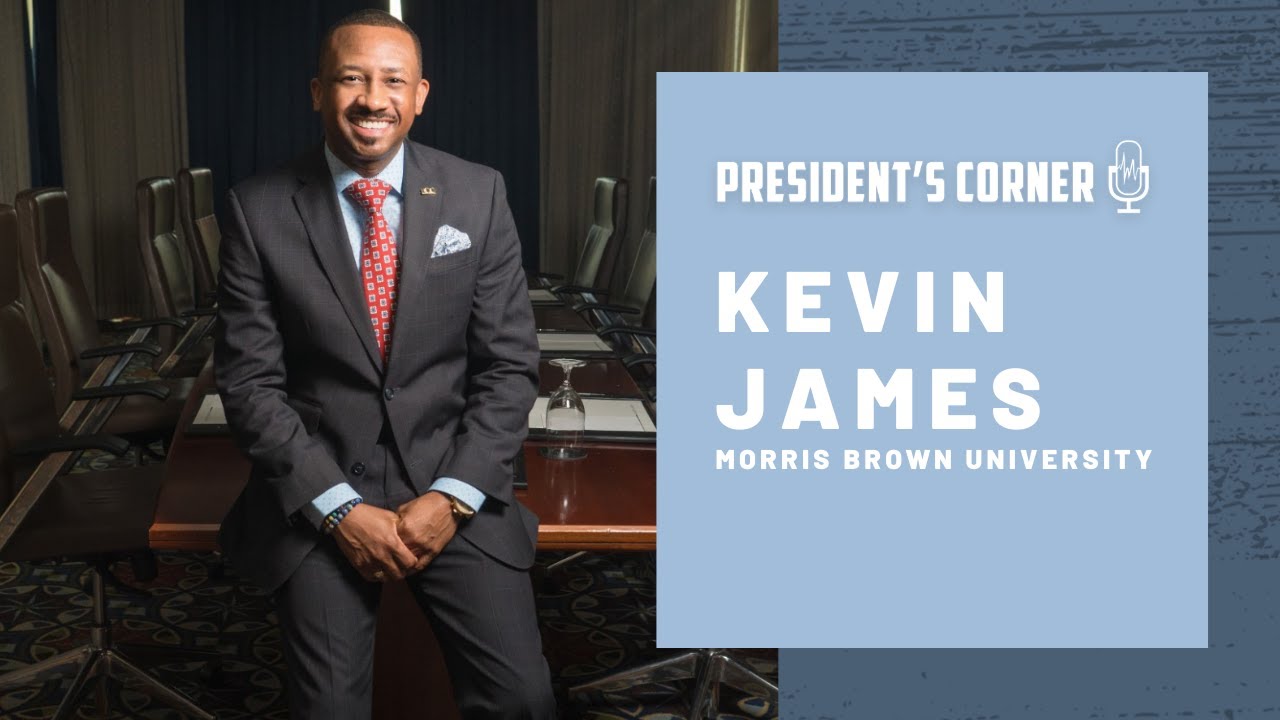 Presidents Corner: Dr. Kevin James | Morris Brown College