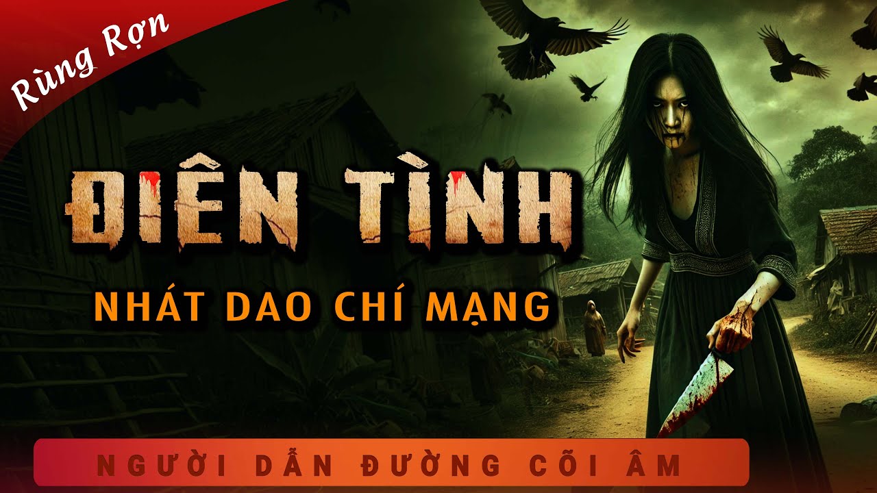 Truyện Ma - Điên Tình - Nhát Dao Chí Mạng - Nghe MC Duy Thuận Kể Truyện Ma 2025 Hãi Hùng Ám Ảnh