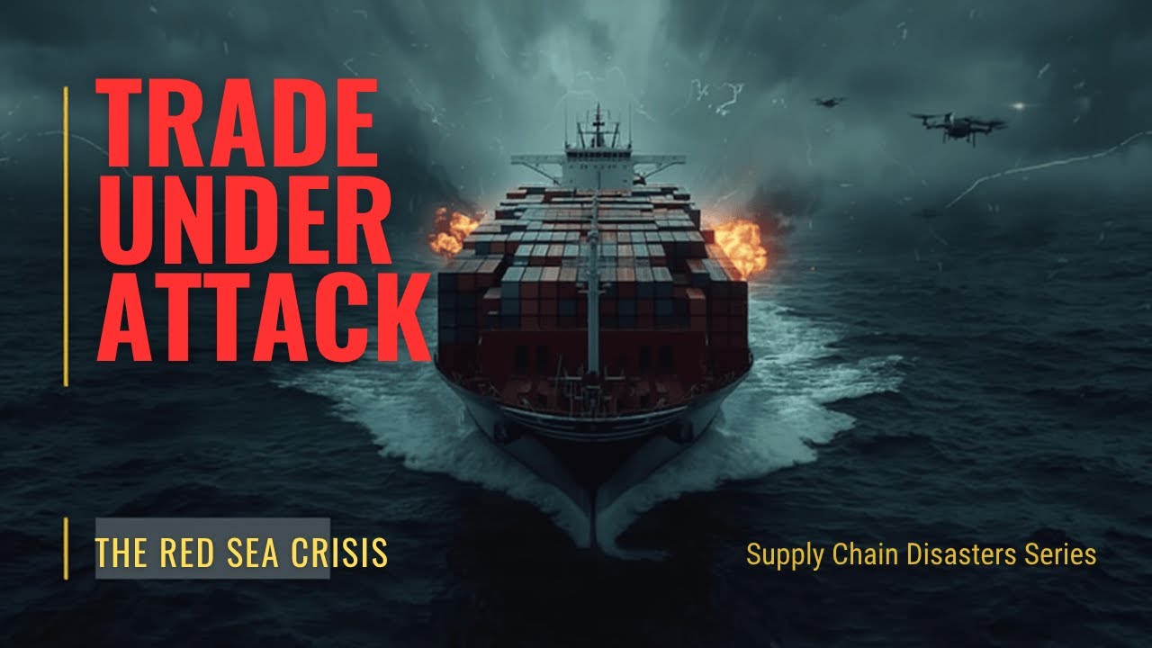 The Red Sea Crisis: How Geopolitics Broke Global Shipping