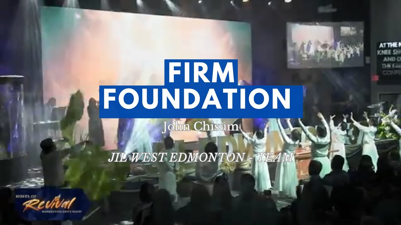 FIRM FOUNDATION (John Chisum) | JIL West Edmonton - Triune Steps